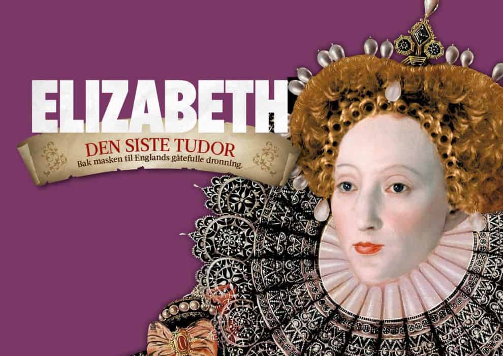 Elizabeth – Den siste Tudor