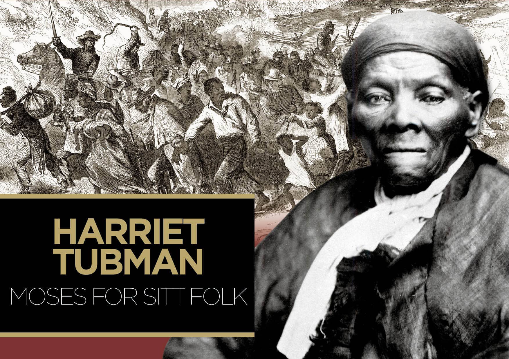 Harriet Tubman – Moses for sitt folk